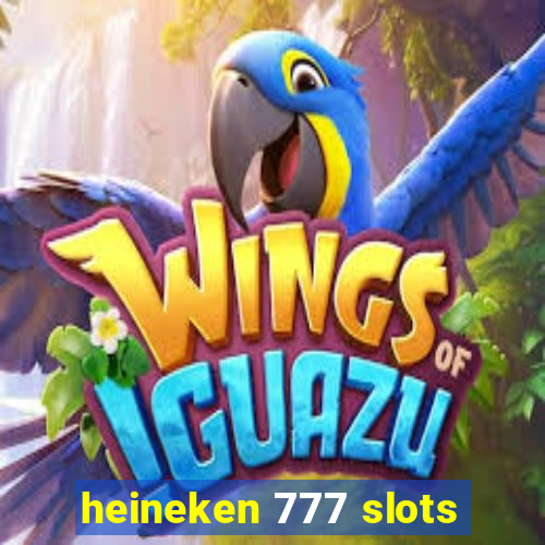 heineken 777 slots